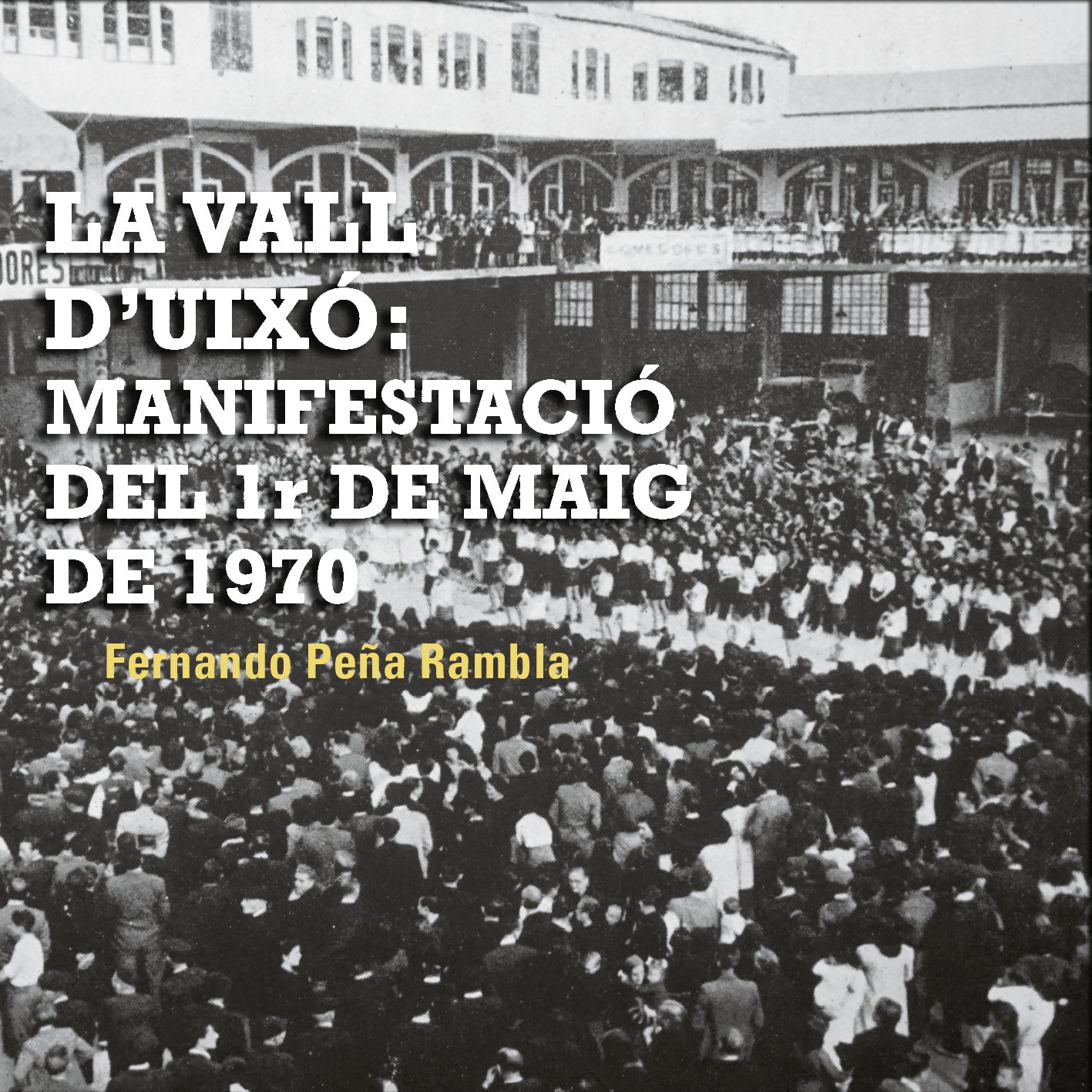 LA VALL D'UIXÓ: MANIFESTACIÓ DEL 1r DE MAIG DE 1970